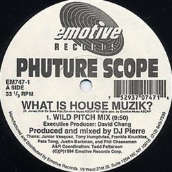 Download Phuture Scope - What Is House Muzik Touch Me Right