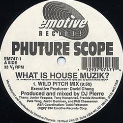 lytte på nettet Phuture Scope - What Is House Muzik Touch Me Right