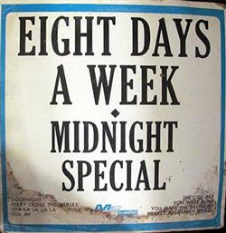 escuchar en línea Unknown Artist - Eight Days A Week Midnight Special