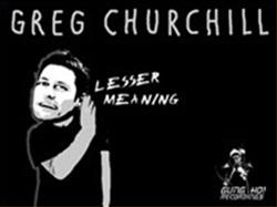 lytte på nettet Greg Churchill - Lesser Meaning