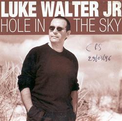 lataa albumi Luke Walter Jr - Hole In The Sky