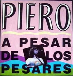 écouter en ligne Piero - A Pesar De Los Pesares