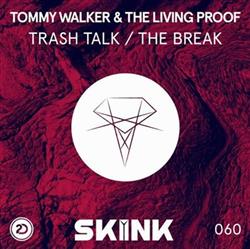 last ned album Tommy Walker & The Living Proof - Trash Talk The Break