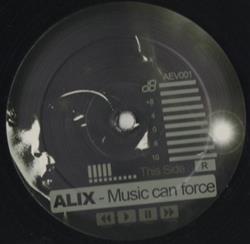 lataa albumi Alix - Music Can Force