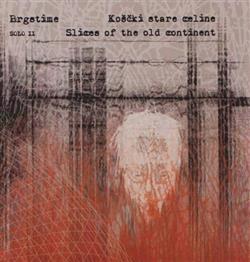 Download Brgstime - Koščki Stare Celine Slices Of The Old Continent Solo II