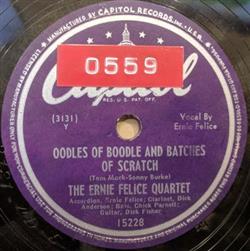 Download The Ernie Felice Quartet - Oodles Of Boodle And Batches Of Scratch Love Me Or Leave Me