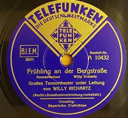 lataa albumi Willy Richartz Und Sein Großes Tanzorchester - Frühling An Der Bergstraße Bayerische Gschichten