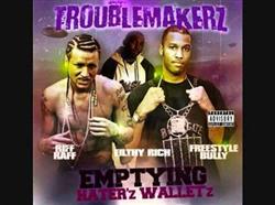 baixar álbum Troublemakerz, Riff Raff , Freestyle Bully - Emptying Haterz Walletz