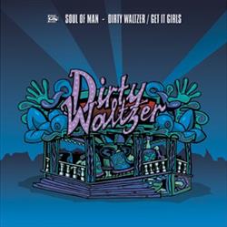 Download Soul Of Man - Dirty Waltzer Get It Girls