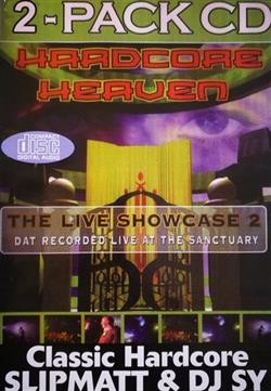 online anhören Various - Hardcore Heaven The Live Showcase 2 Slipmatt DJ Sy
