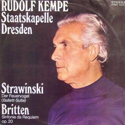 Download Strawinski Britten Staatskapelle Dresden, Rudolf Kempe - Der Feuervogel Ballett Suite Sinfonia Da Requiem Op 20