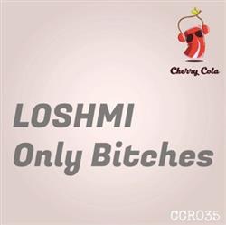 baixar álbum Loshmi - Only Bitches
