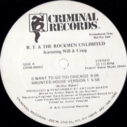 last ned album RT & The Rockmen Unlimited Featuring Will & Craig - I Want To Go To Chicago