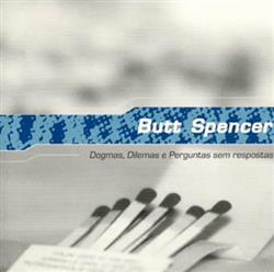 baixar álbum Butt Spencer - Dogmas Dilemas E Perguntas Sem Respostas