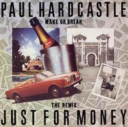 online anhören Paul Hardcastle - Just For Money Make Or Break The Remix