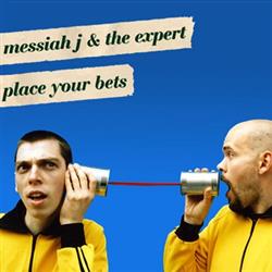 Messiah J & The Expert - Place Your Bets