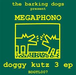 The Barking Dogs Present Megaphono - Doggy Kutz 3 EP
