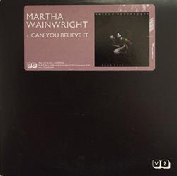 lataa albumi Martha Wainwright - Can You Believe It