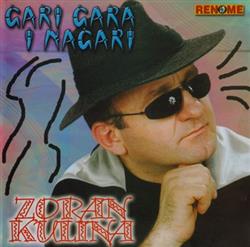 Download Zoran Kulina - Gari Gara I Nagari