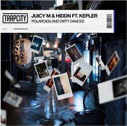 lyssna på nätet Juicy M & HIDDN Ft Kepler - Polaroids And Dirty Dances
