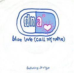Album herunterladen DNA Featuring Jo Nye - Blue Love Call My Name