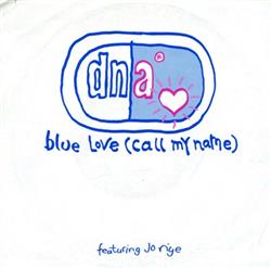 Download DNA Featuring Jo Nye - Blue Love Call My Name