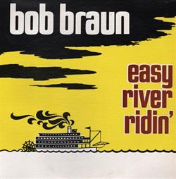 lytte på nettet Bob Braun - Easy River Ridin