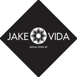 online luisteren Jake Vida - Metal Pupil EP