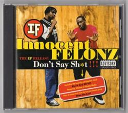 Download Innocent Felonz - Dont Say Sht