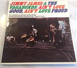 Album herunterladen Jimmy James & The Vagabonds - Aint Love Good Aint Love Proud