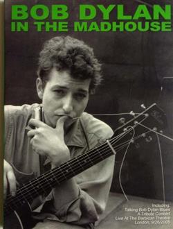 ascolta in linea Bob Dylan - In The Madhouse