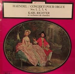 ladda ner album Haendel, Karl Richter Et Orchestre De Chambre - Concerti Pour Orgue Vol 1 Nos 1 2 3 4