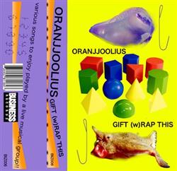 télécharger l'album Oranjjoolius - Gift wrap This
