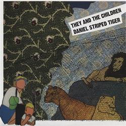 They And The Children Daniel Striped Tiger - They And The Children Daniel Striped Tiger