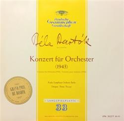 écouter en ligne Béla Bartók, Ferenc Fricsay - Konzert Für Orchester 1943