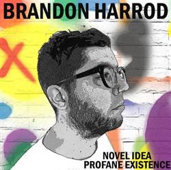 télécharger l'album Brandon Harrod - Novel Idea Profane Existence