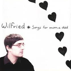 ladda ner album Wilfried - Songs For Mum Dad