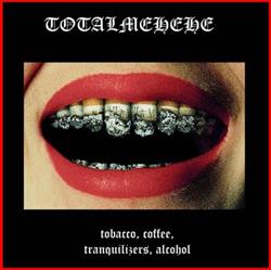 Download Totalmehehe - Tobacco Coffee Tranquilizers Alcohol