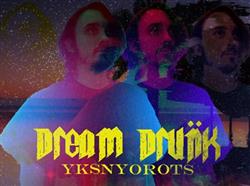 télécharger l'album Dream Drunk - Yksnyzorots