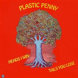 online luisteren Plastic Penny - Heads I Win Tails You Lose