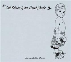 lyssna på nätet Olli Schulz & Der Hund Marie - Jetzt Gerade Bist Du Gut