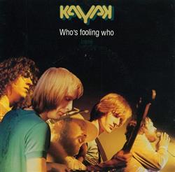 last ned album Kayak - Whos Fooling Who
