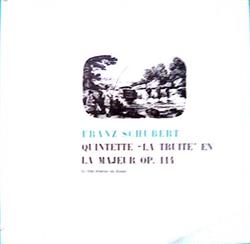 baixar álbum Franz Schubert, André Navarra, Jean Hubeau, René Benedetti, Pierre Ladhuie, Gaston Logerot - Quintette La Truite En La Majeur Op 114