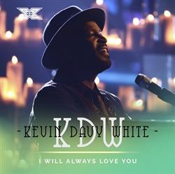 descargar álbum Kevin Davy White - I Will Always Love You