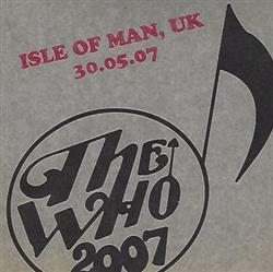 ouvir online The Who - Isle Of Man UK 30 05 07