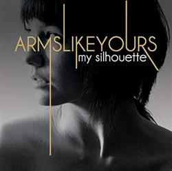 Download Arms Like Yours - My Silhouette