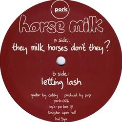 Download Horsemilk - They Milk Horses Dont They