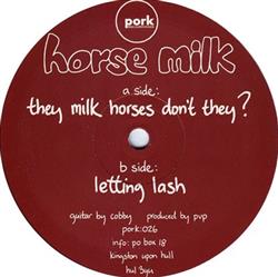 Horsemilk - They Milk Horses Dont They