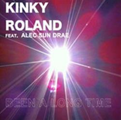Kinky Roland Feat Alec Sun Drae - Been A Long Time