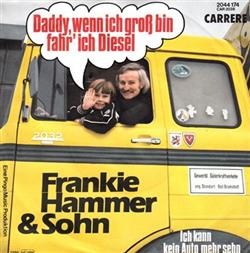 baixar álbum Frankie Hammer & Sohn - Daddy Wenn Ich Groß Bin Fahr Ich Diesel